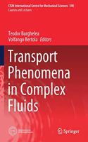 Transport Phenomena in Complex Fluids