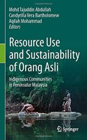 Resource Use and Sustainability of Orang Asli: Indigenous Communities in Peninsular Malaysia