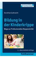 Bildung in Der Kinderkrippe: Wege Zur Professionellen Responsivitat