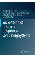 Socio-Technical Design of Ubiquitous Computing Systems