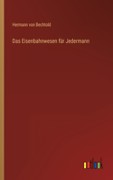Das Eisenbahnwesen für Jedermann