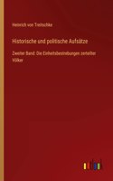 Historische und politische Aufsätze: Zweiter Band: Die Einheitsbestrebungen zerteilter Völker