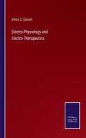 Electro-Physiology and Electro-Therapeutics