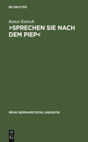>Sprechen Sie nach dem Piep<: Kommunikation über Anrufbeantworter. Eine gesprächsanalytische Untersuchung(260 Reihe Germanistische Linguistik)