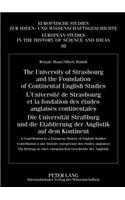 University of Strasbourg and the Foundation of Continental English Studies- l'Université de Strasbourg Et La Fondation Des Études Anglaises Continentales- Die Universitaet Straßburg Und Die Etablierung Der Anglistik Auf Dem Kontinent