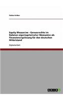 Equity Mezzanine. Genussrechte im Rahmen eigenkapitalnaher Mezzanine als Finanzierungslösung für den deutschen Mittelstand