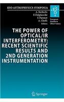 Power of Optical/IR Interferometry: Recent Scientific Results and 2nd Generation Instrumentation