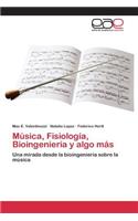 Música, Fisiología, Bioingeniería y algo más