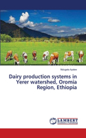 Dairy production systems in Yerer watershed, Oromia Region, Ethiopia