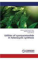 Utilities of cyanoacetanilide in heterocyclic synthesis