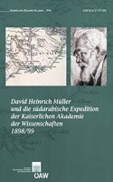 David Heinrich Muller Und Die Sudarabische Expedition Der Kaiserlichen Akademie Der Wissenschaften 1898/99