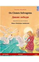 Os Cisnes Selvagens - Dikie lebedi. Livro infantil bilingue adaptado de um conto de fadas de Hans Christian Andersen (português - russo)