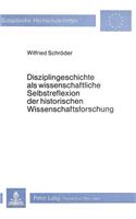 Disziplingeschichte als wissenschaftliche Selbstreflexion der historischen Wissenschaftsforschung