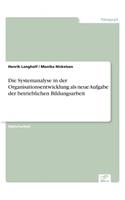 Die Systemanalyse in der Organisationsentwicklung als neue Aufgabe der betrieblichen Bildungsarbeit: (German)