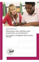 Éducation Des Adultes Peu Scolarisés Au Cameroun: (Omn.Pres.Franc.)