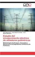 Estudio del Envejecimiento Electrico de Aisladores Polimericos