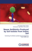 Newer Antibiotics Produced by Soil Isolates from Indian Soil