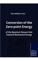 Conversion of the Zero-point Energy of the Quantum Vacuum into Classical Mechanical Energy
