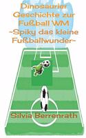 Spiky das kleine Fussballwunder