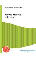 Railway Stations in Cromer