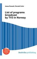 List of Programs Broadcast by Tv3 in Norway