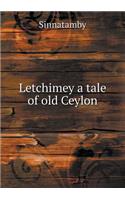 Letchimey a Tale of Old Ceylon