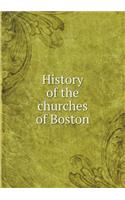 History of the Churches of Boston