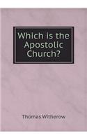 Which Is the Apostolic Church?