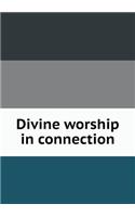 Divine worship in connection