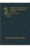 Histoire universelle des théâtres de toutes les nations Partie 1. Tome 2: (French)