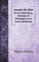 Annales Du Midi: Revue Archéologique, Historique, Et Philologique De La France Méridionale