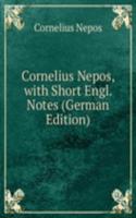 Cornelius Nepos, with Short Engl. Notes (German Edition)