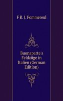 Buonaparte's Feldzuge in Italien (German Edition)