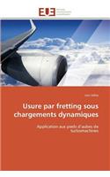Usure Par Fretting Sous Chargements Dynamiques