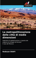 La metropolitizzazione delle città di medie dimensioni