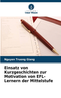 Einsatz von Kurzgeschichten zur Motivation von EFL-Lernern der Mittelstufe