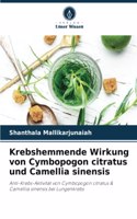 Krebshemmende Wirkung von Cymbopogon citratus und Camellia sinensis