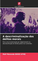 A descriminalização dos delitos morais