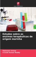 Estudos sobre as enzimas terapêuticas de origem marinha