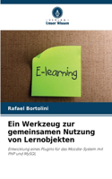 Ein Werkzeug zur gemeinsamen Nutzung von Lernobjekten