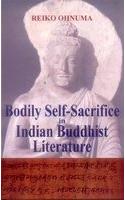 Bodily Self Sacrifice in Indian Buddhist Literature