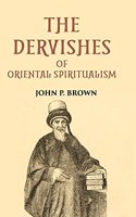 The Dervishes Or Oriental Spiritualism