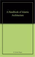 A Handbook of Islamic Architecture