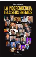 La Independència I Els Seus Enemics