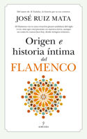 Origen E Historia Intima del Flamenco
