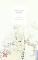 Mitos, viajes, heroes [Paperback] [Jan 01, 2012] Carlos Garcia Gual