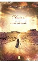 Hacia el Cielo Dorado: (Landscape Novels)