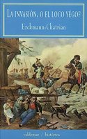 La invasion o el loco Yegof (Historica) (Spanish Edition): (Historica)