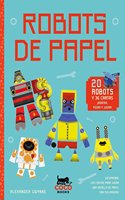 ROBOTS DE PAPEL: Para montar y jugar