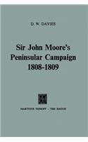 Sir John Moore's Peninsular Campaign 1808-1809